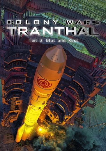 Blut und Rost – Colony Wars: Tranthal 3 (Battle Isle Saga)